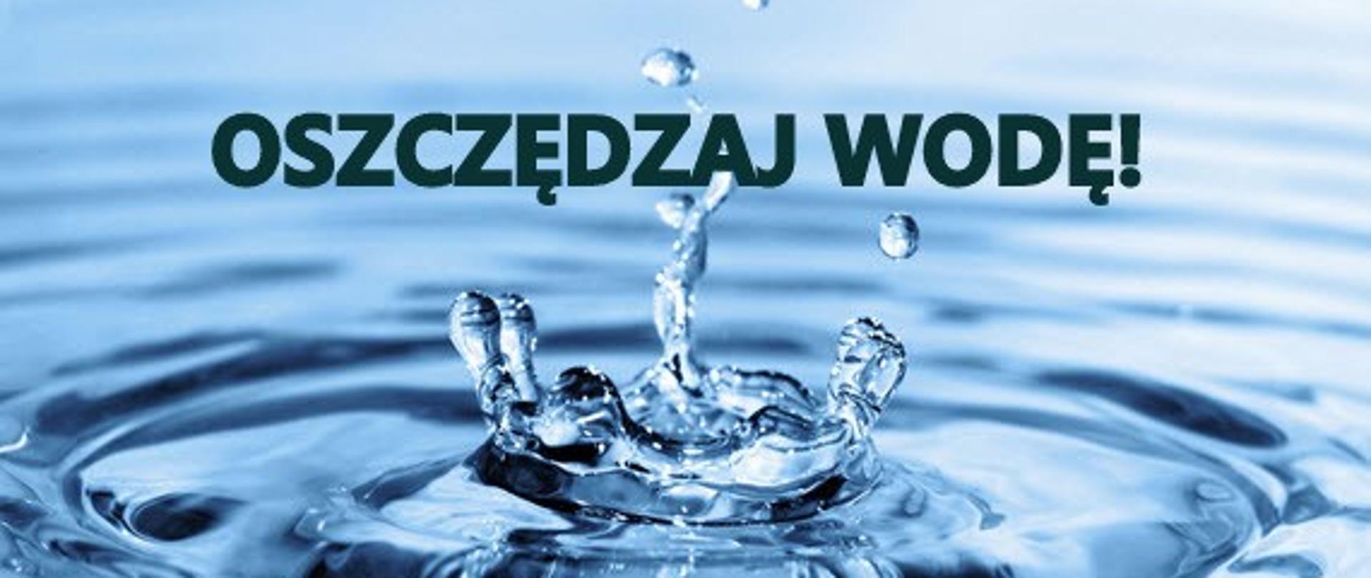 prośba do mieszkańców korzystających z sieci wodociągowej o rozsądne i racjonalne korzystanie z wody
