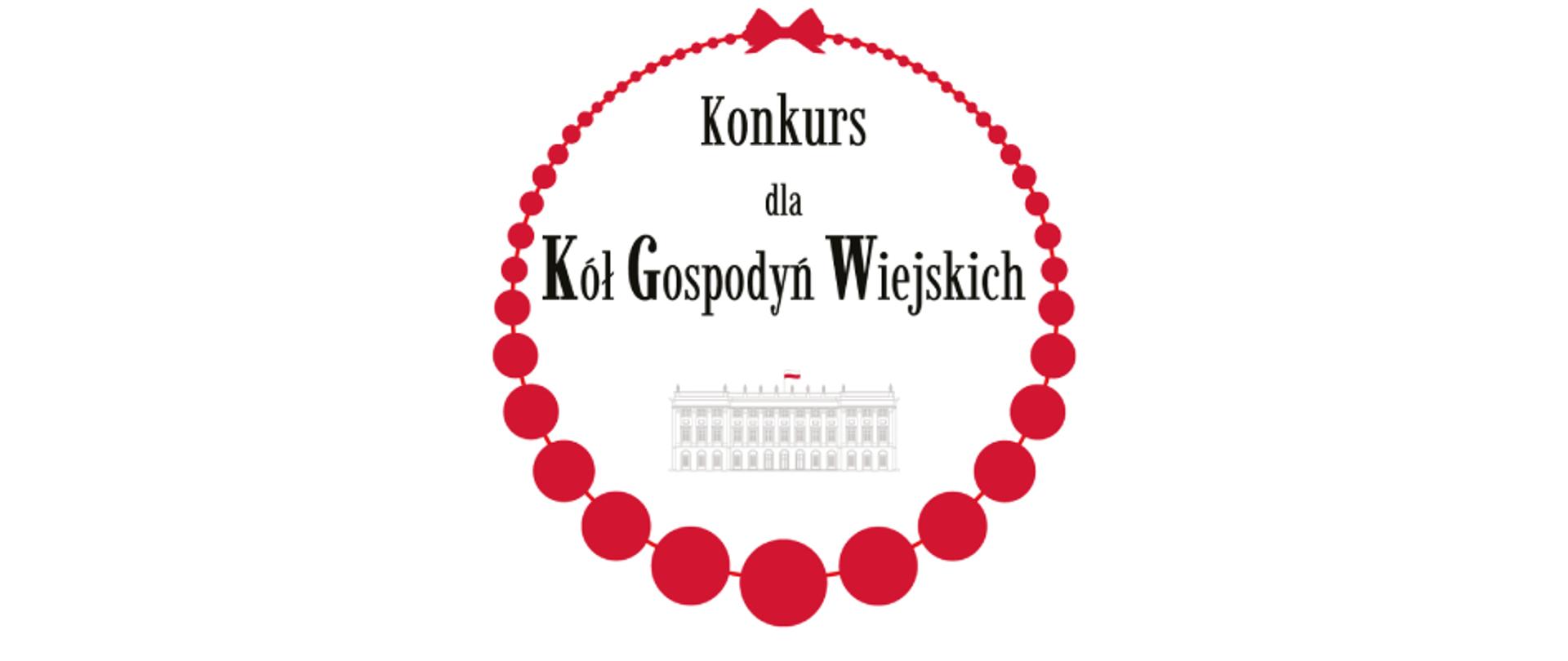 Baner z logo konkursowym oparte na okręgu złożonym z czerwonych korali. W środku wizerunek pałacu prezydenckiego, a ponad nim napis Konkurs dla Kół Gospodyń Wiejskich