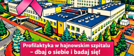 Na tle budynku hajnowskiego szpitala, umieszczono różową wstążkę i napis: profilaktyka w hajnowskim szpitalu - dbaj o siebie i badaj się!