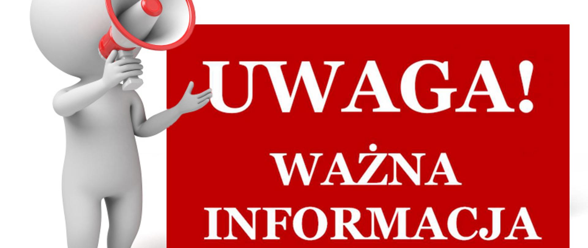 Zdjęcie przedstawia białego ludzika z megafonem, wskazującego czerwoną tablicę z białym napisem Uwaga! Ważna informacja