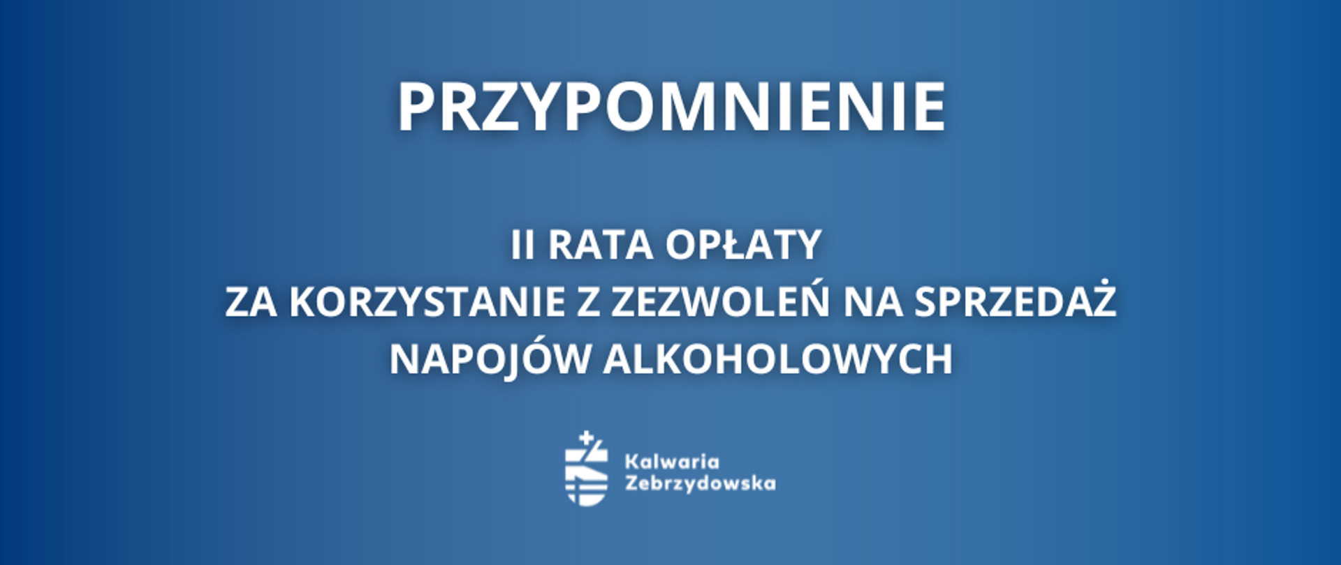 Przypomnienie o II racie opłaty za korzystanie z zezwoleń na sprzedaż napojów alkoholowych
