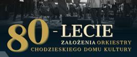 plakat 80-lecie chodzieskiej orkiestry - koncert 
