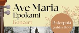 Plakat wydarzenia Ave Maria Epokami Koncert opis dwóch części wydarzenia. Część pierwsza o godzinie 15:00, część druga o godzinie 16:00. 