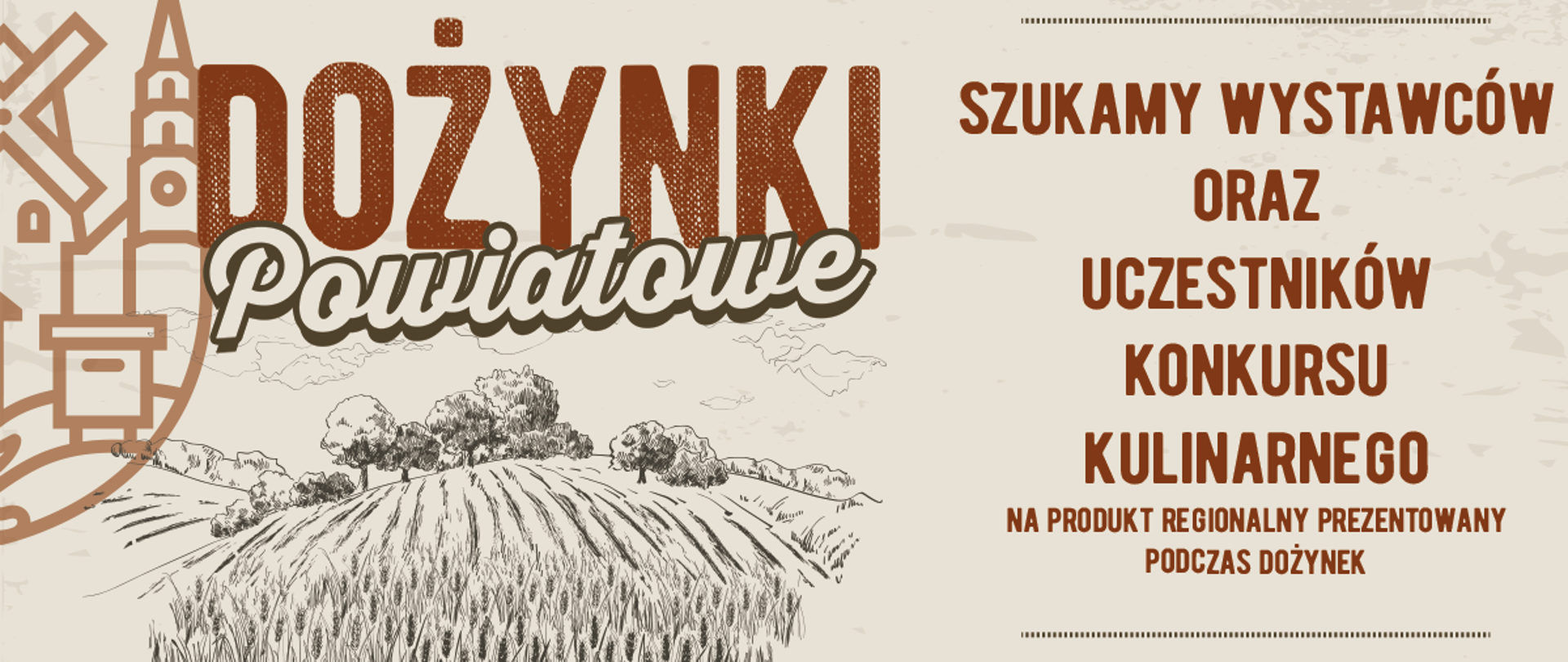 Plakat - szukamy wystawców i uczestników Konkursu Kulinarnego na "Produkt Regionalny" prezentowany podczas Dożynek Powiatowych 2022