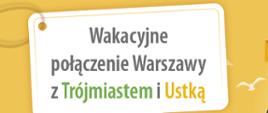 informacja o kursowaniu pociągu "Słoneczny" na trasie Warszawa-Ustka