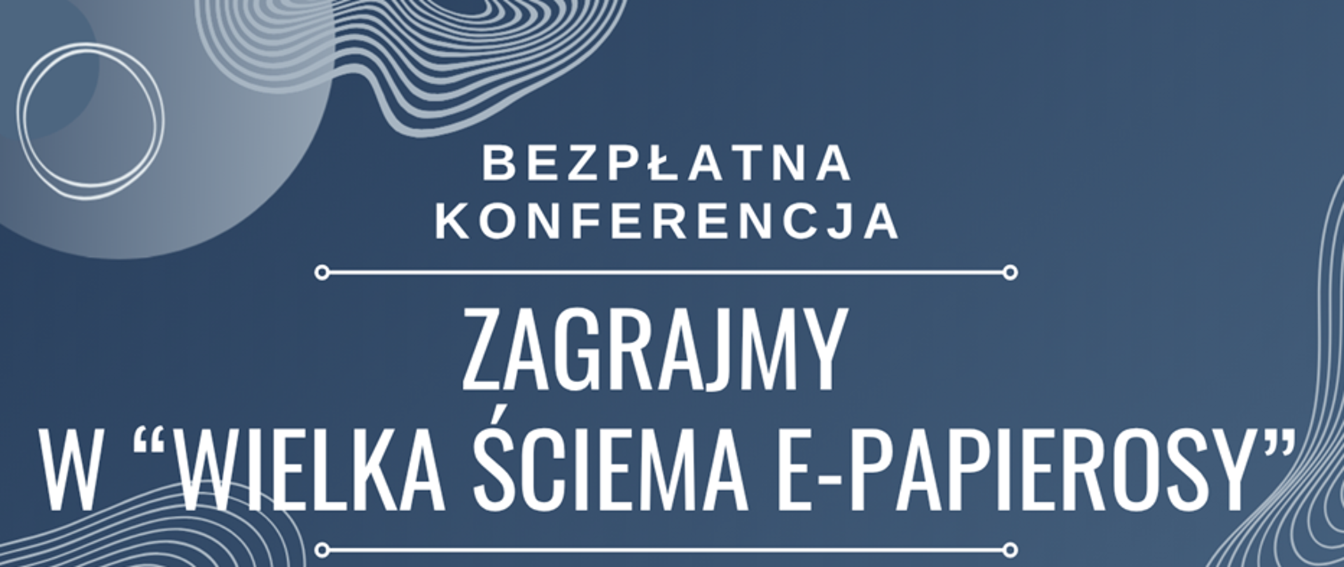 niebieskie tło białe litery zaproszenie na bezpłatną konferencję na dole małe zdjęcia epapierosów 