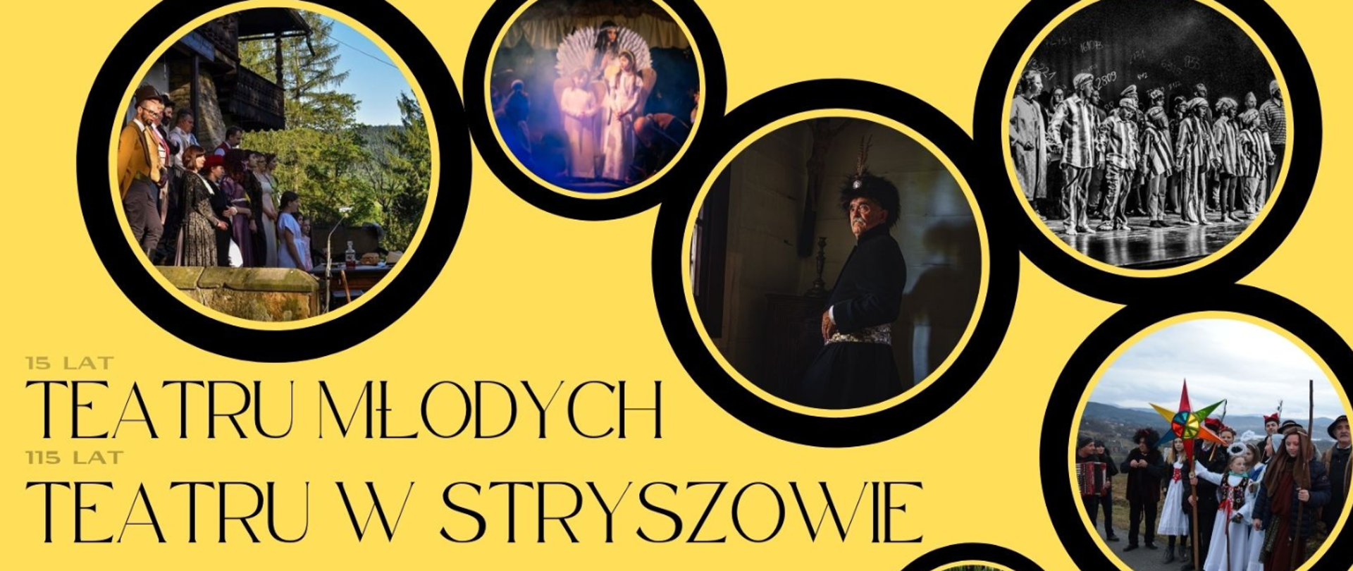 Na żółtym tle kolaż zdjęć z napisem 15 lat Teatru Młodych 115 lat Teatru w Stryszowie