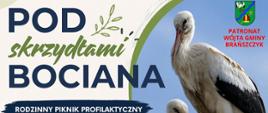 Pod skrzydłami bociana, Rodzinny Piknik Profilaktyczny, zdjęcie bociana oraz herb gminy Brańszczyk z informacją o Patronacie Wójta Gminy Brańszczyk