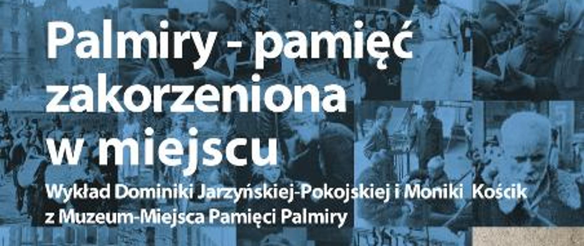 Palmiry - pamięć zakorzeniona w miejscu 