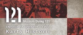 plakat zapraszający na wykład Ostatnia masowa egzekucja II wojny światowej. Obława Augustowska w lipcu 1945 roku – prof. dr. hab. Grzegorza Motyki w Muzeum Dulag 121, 9 lipca o godz. 17:00