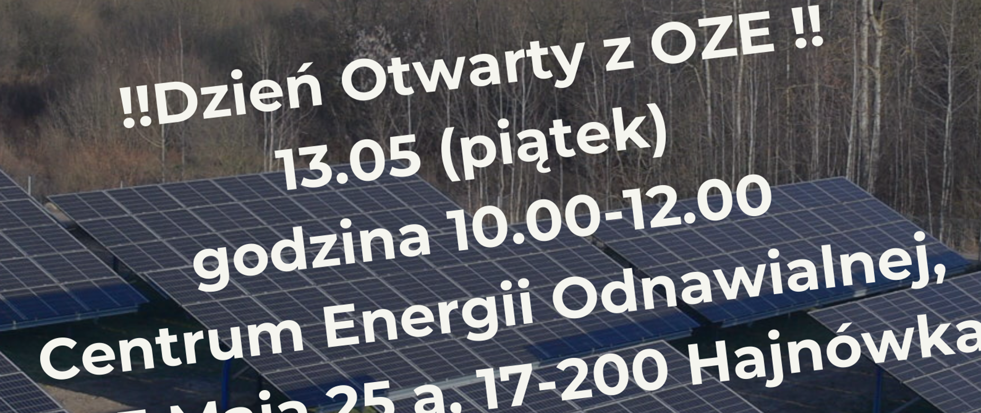Kampania informacyjna "Tak dla zielonej energii w Powiecie Hajnowskim" - Dzień otwarty z OZE -13.05 (piątek), godzina 10.00-12.00 Centrum Energii Odnzawialnej ul. 3 Maja 25a, 17-200 Hajnówka. Spotkania informacyjne, bezpłatne doradztwo, informacja nt. OZE i możliwości dofinansowania. Kampania realizowana przez Starostwo Powiatowe w Hajnówce przy współpracy z Urzędem Miasta Hajnówka #OZEwRegioniePuszczyBiałowieskiej