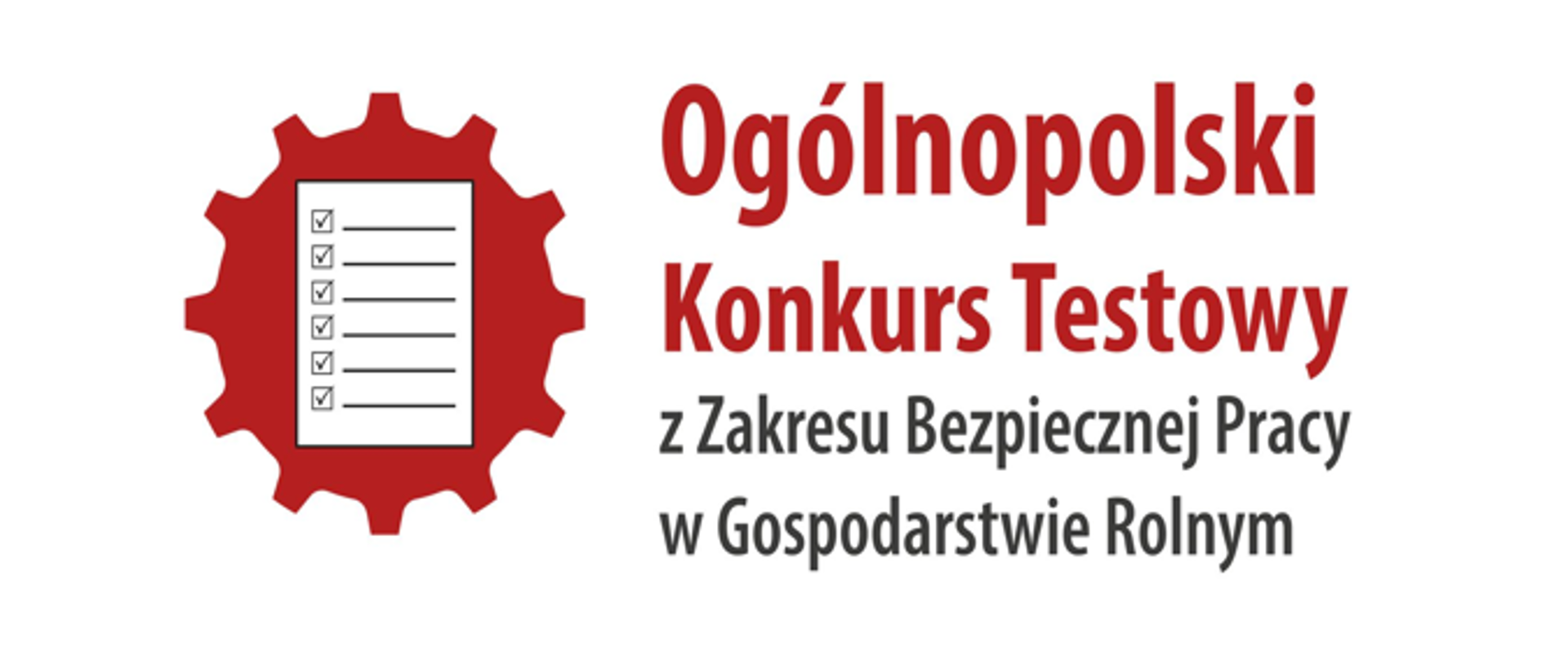 Grafika promująca „Ogólnopolski Konkurs Testowy z Zakresu Bezpiecznej Pracy w Gospodarstwie Rolnym”. Po lewej stronie znajduje się czerwona zębatka z symbolem listy kontrolnej z zaznaczonymi polami. Po prawej stronie widnieje nazwa konkursu zapisana czerwonym i ciemnoszarym tekstem na białym tle.