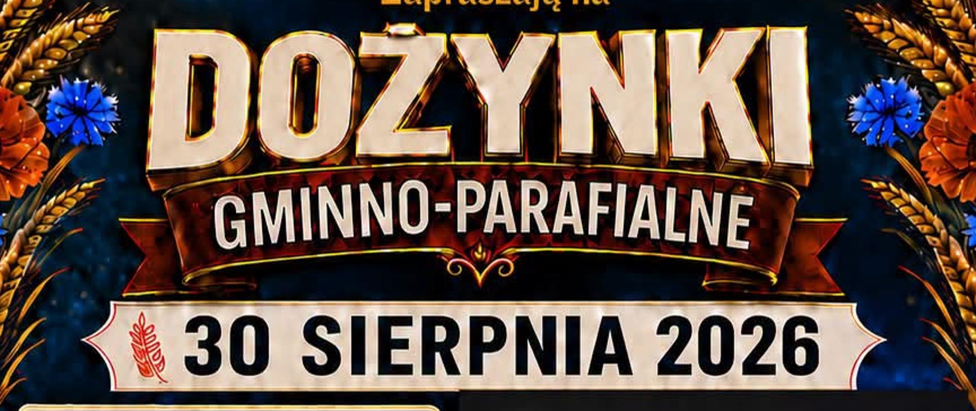 Plakat Dożynek Gminno-Parafialnych, które odbędą się 30 sierpnia 2026 roku w Klichach i Kalnicy. W programie msza święta, festyn dożynkowy, koncert Ostrowscy Band, koncert Oskaro, dyskoteka oraz wydarzenia towarzyszące. Szczegółowy program znajduje się w opisie pod grafiką.