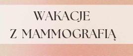 Wakacje w mammografią