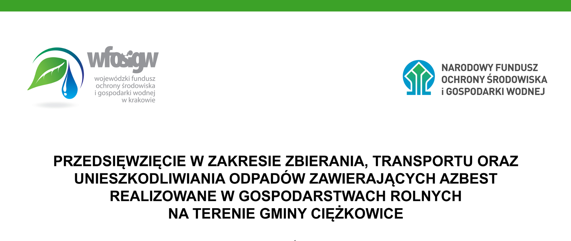 Tablica informacyjna o projekcie usuwania azbestu z gospodarstw rolnych na terenie gminy Ciężkowice. Przedsięwzięcie finansowane przez Narodowy Fundusz Ochrony Środowiska i Wojewódzki Fundusz w Krakowie. Kwota dofinansowania: 26 376,13 zł.