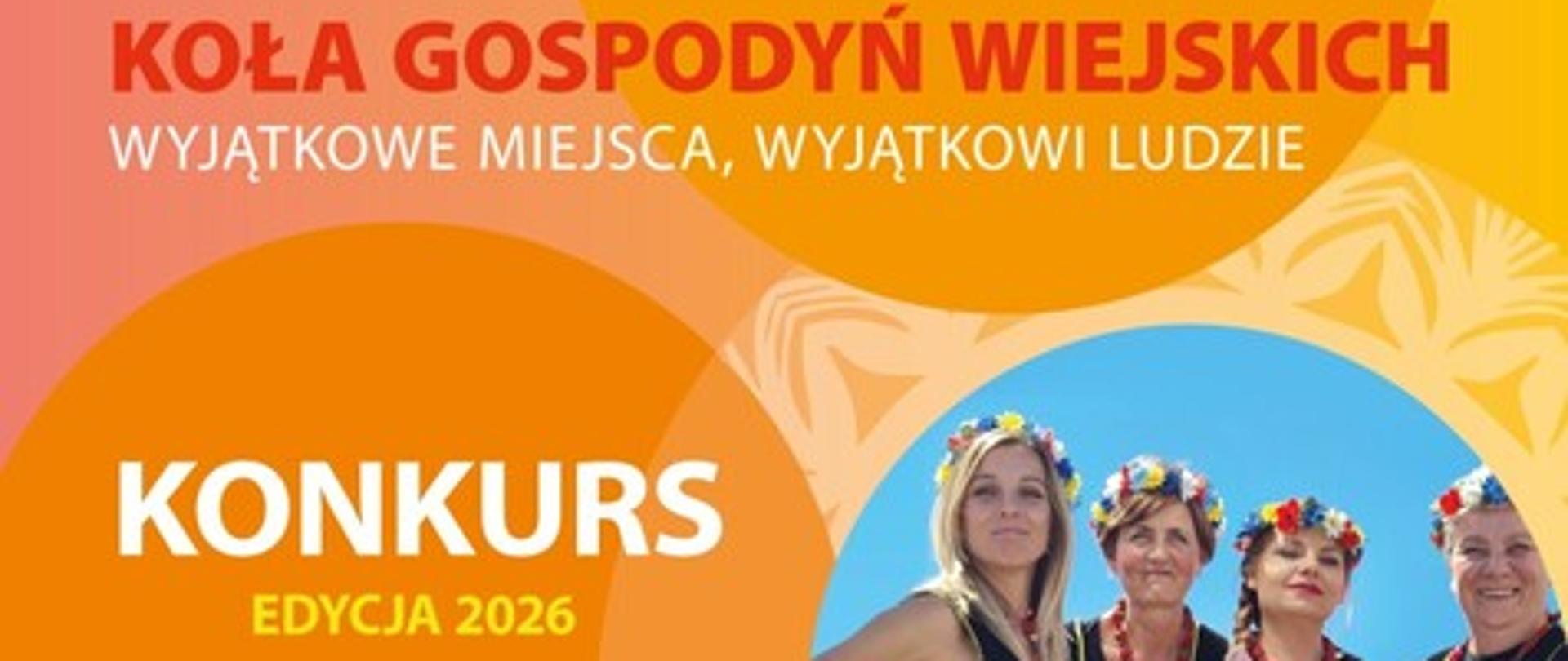Ruszył nabór do konkursu „Koła Gospodyń Wiejskich – wyjątkowe miejsca, wyjątkowi ludzie” - edycja 2026
