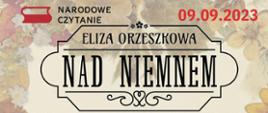 9 września 2023 r. od godziny 15.00 rynek w centrum Miasta Mordy - Narodowe Czytanie Eliza Orzeszkowa "Nad Niemnem"