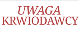 UWAGA KRWIODAWCY