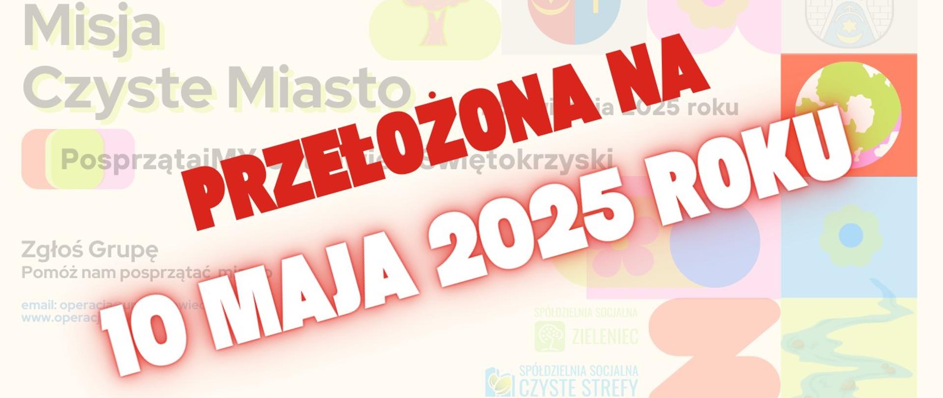 10 maja 2025 roku – nowy terminy Akcji „Misja Czyste Miasto – posprzątajmy Ostrowiec Świętokrzyski”

