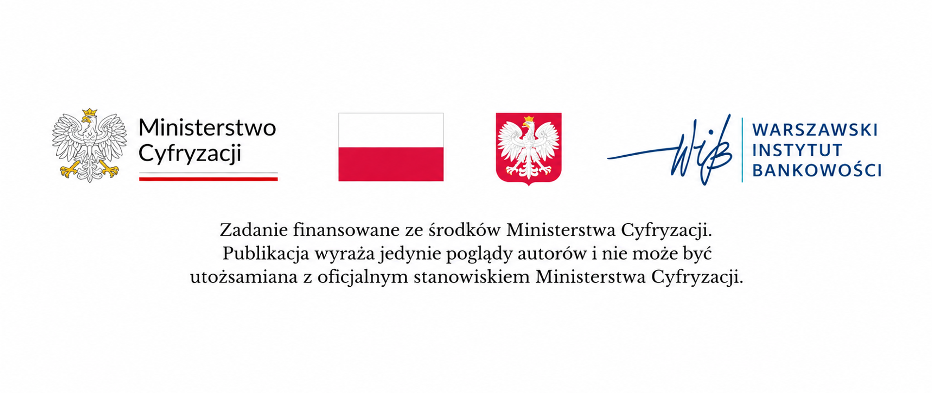 Panoramiczna grafika na białym tle przedstawiająca logotyp Ministerstwa Cyfryzacji, flagę Polski, godło Rzeczypospolitej Polskiej oraz logo Warszawskiego Instytutu Bankowości. Poniżej znajduje się informacja: „Zadanie finansowane ze środków Ministerstwa Cyfryzacji. Publikacja wyraża jedynie poglądy autorów i nie może być utożsamiana z oficjalnym stanowiskiem Ministerstwa Cyfryzacji”.