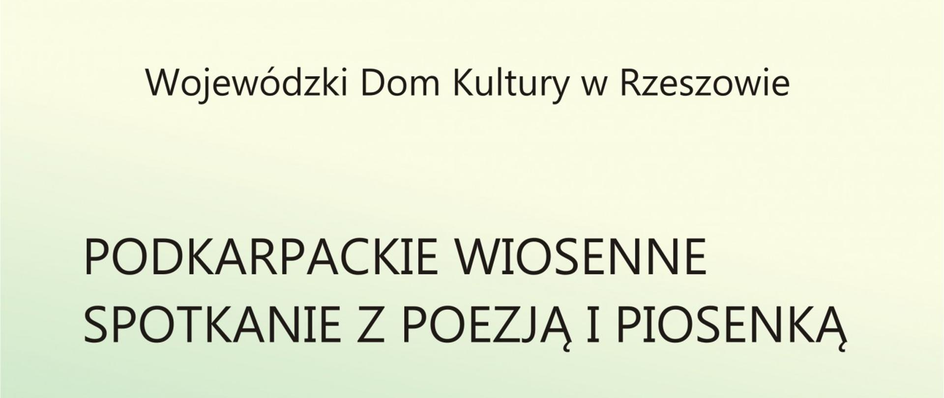 Podkarpackie Wiosenne Spotkanie z Poezją i Piosenką
