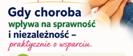 Zaproszenie na spotkanie "Gdy choroba wpływa na sprawność i niezależność - praktycznie o wsparciu" 