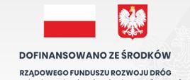 Tablica informacyjna inwestycji zrealizowanej dzięki dofinansowaniu ze środków Rządowego Funduszu Rozwoju Dróg - nazwa zadania, kwota dofinansowania, wartość inwestycji, flaga i godło Polski