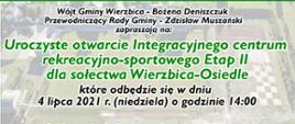 Zaproszenie na uroczyste otwarcie Integracyjnego centrum rekreacyjno-sportowego Etap II dla sołectwa Wierzbica-Osiedle
