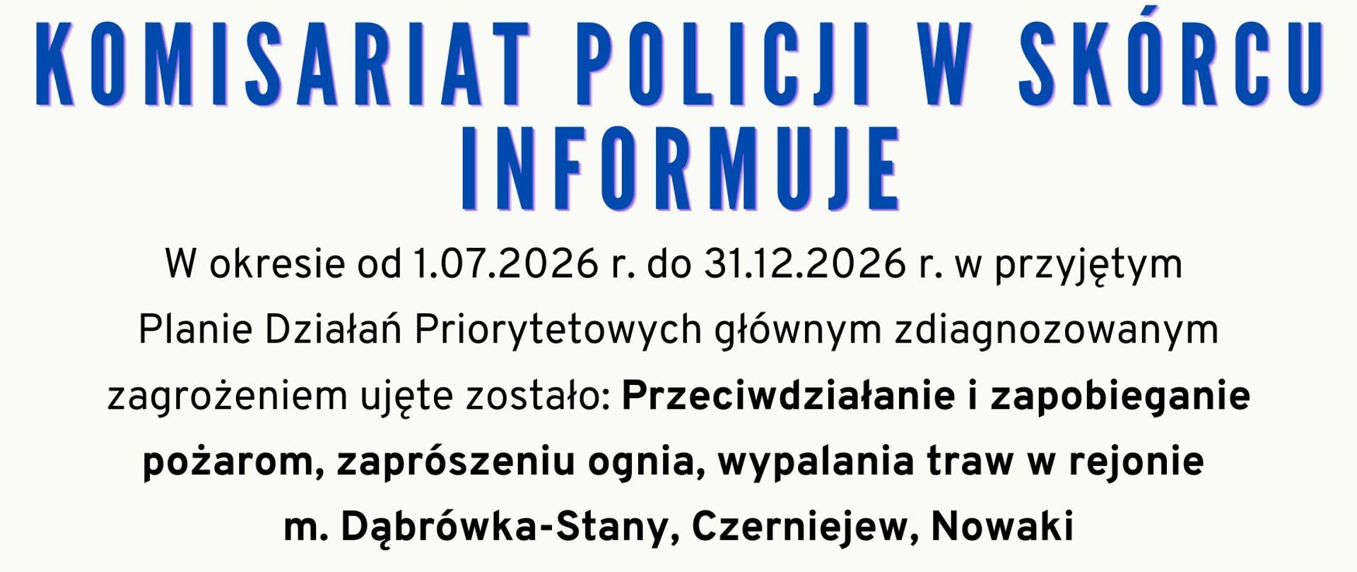 KOMISARIAT POLICJI W SKÓRCU
informuje