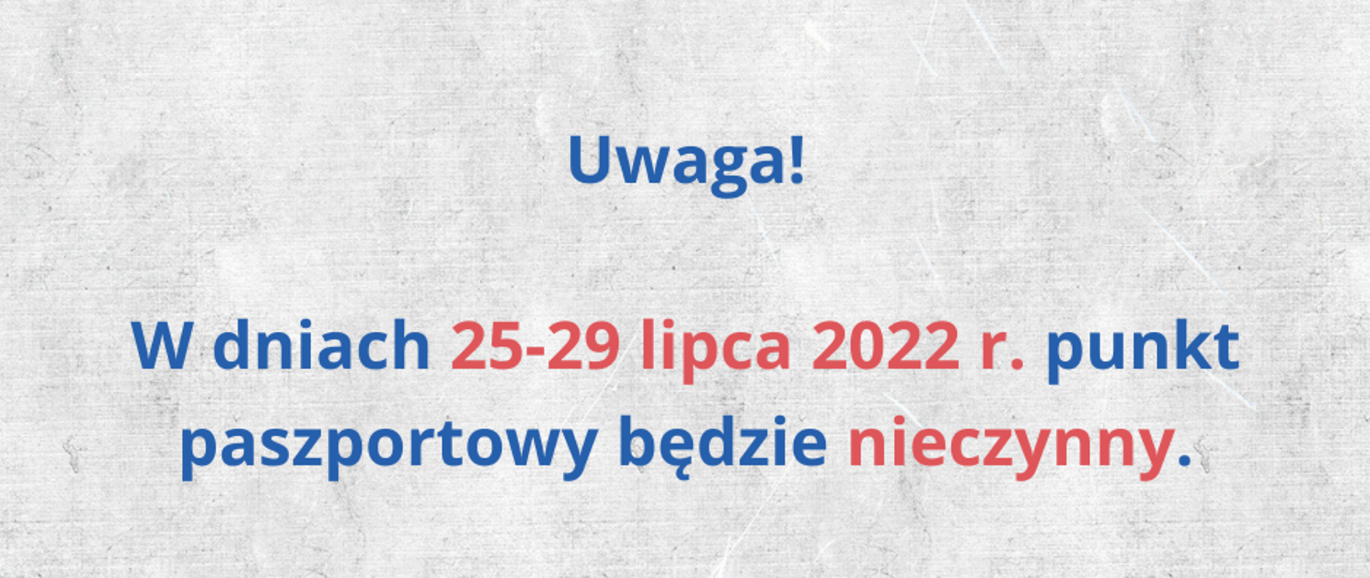 W dniach 25-29 lipca 2022 r. punkt paszportowy będzie nieczynny 