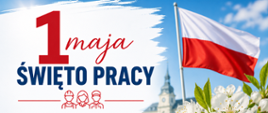 Grafika z napisem 1 maja Święto Pracy