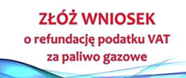 Plakat dotyczący refundacji podatku VAT za paliwo gazowe