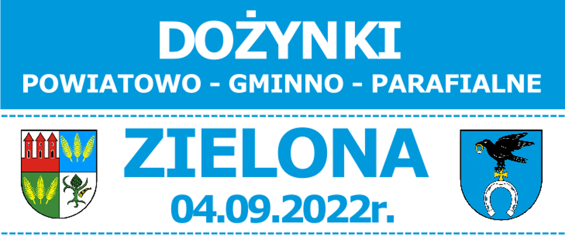 Grafika informującą, że Dożynki Powiatowo Gminno Parafialne w 2022 roku odbędą się w Zielonej w dniu 04.09.2022 roku.