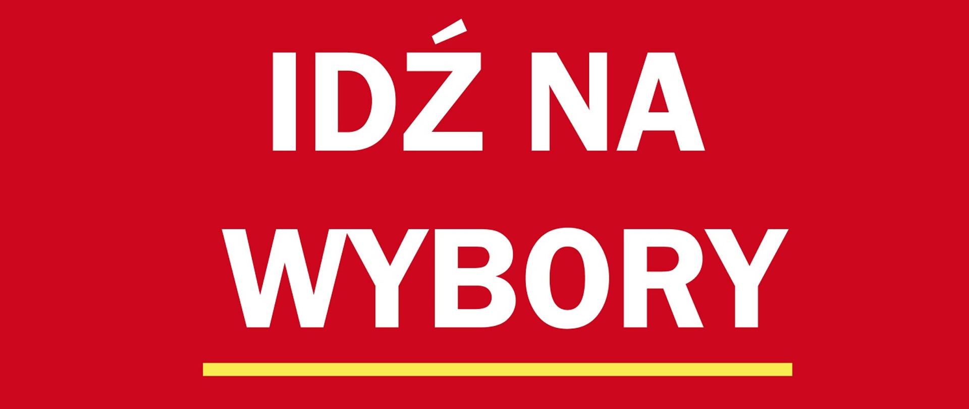czerwone tło białe i żółte litery, idź na wybory 