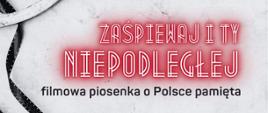 grafika przedstawia na jasnym tle czerwony neonowy napis: Zaśpiewaj i ty niepodległej"