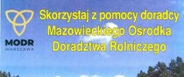 Logo MODR Warszawa, obok tekst "Skorzystaj z pomocy doradcy Mazowieckiego Ośrodka Doradztwa Rolniczego" w tle niebo i fragment korony drzew.