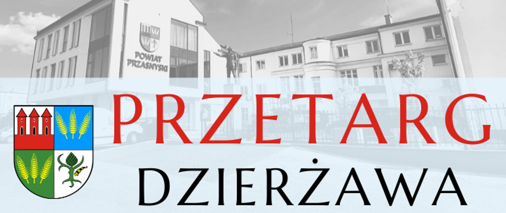 Grafika ilustrująca ogłoszenia związane z przetargami na dzierżawę ogłaszanymi przez Powiat Przasnyski. Grafika przedstawia widok Urzędu od ulicy Świętego Wojciecha. U dołu po lewej stronie widnieje herb Powiatu Przasnyskiego, po prawej stronie czerwony napis "Przetarg" oraz czarny napis "Dzierżawa".