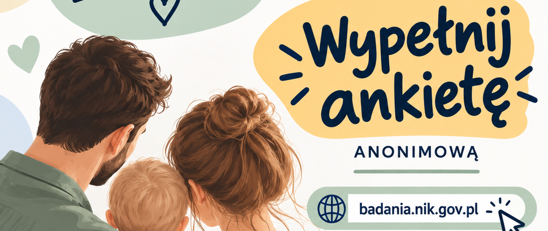 Plakat w pastelowych barwach zachęcający do oddania swojego głosu i wypełnienia anonimowej ankiety. Na pierwszym planie jest rodzina z małym dzieckiem na rękach, wszyscy są odwróceni tyłem. Źródło ankiety to Najwyższa Izba Kontroli. 