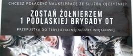 plakat "Zostań Żołnierzem 1 Podlaskiej Brygady OT" na którym znajduje się zdjęcie z zołnierzami