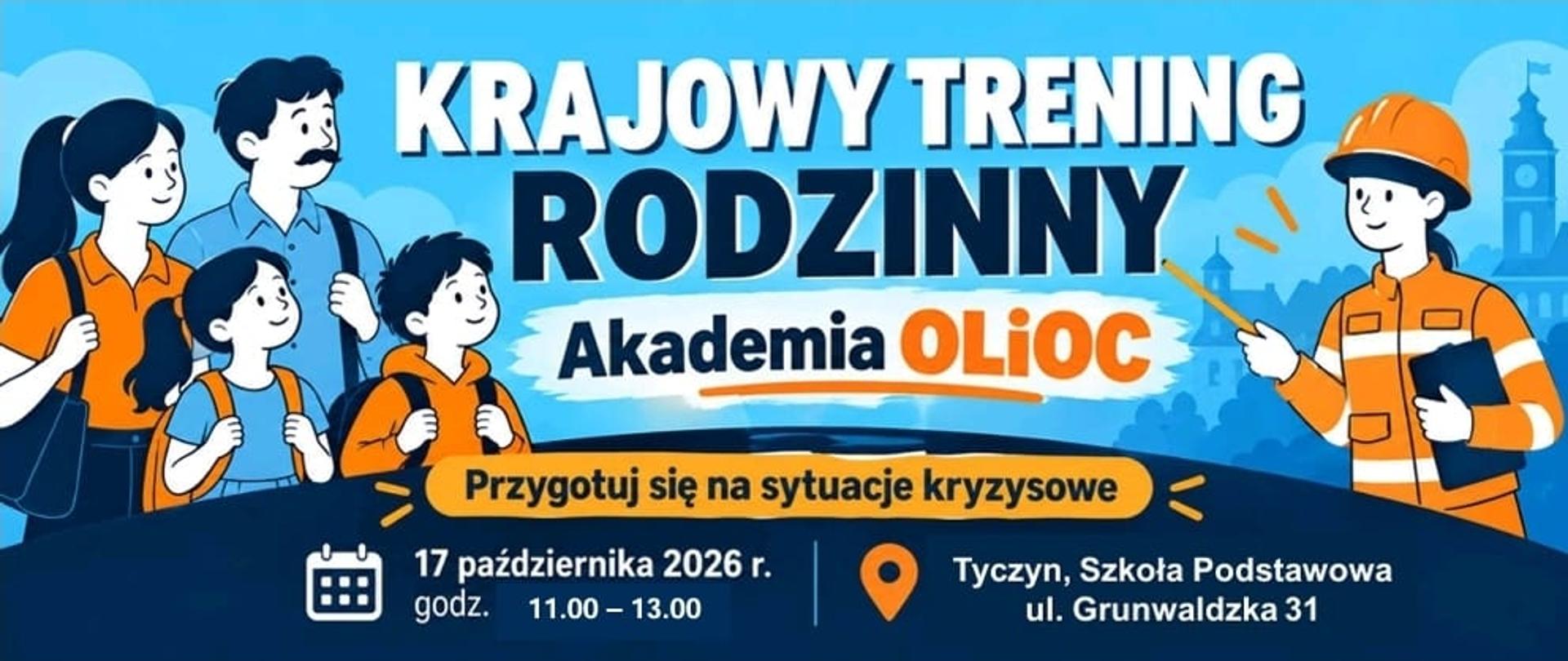 Plakat informujący o "Krajowym Treningu Rodzinnym" aby przygotować mieszkańców na sytuacje kryzysowe. Spotkanie odbędzie się w Tyczynie w Szkole odstawowej ul. Grunwaldzka 31.