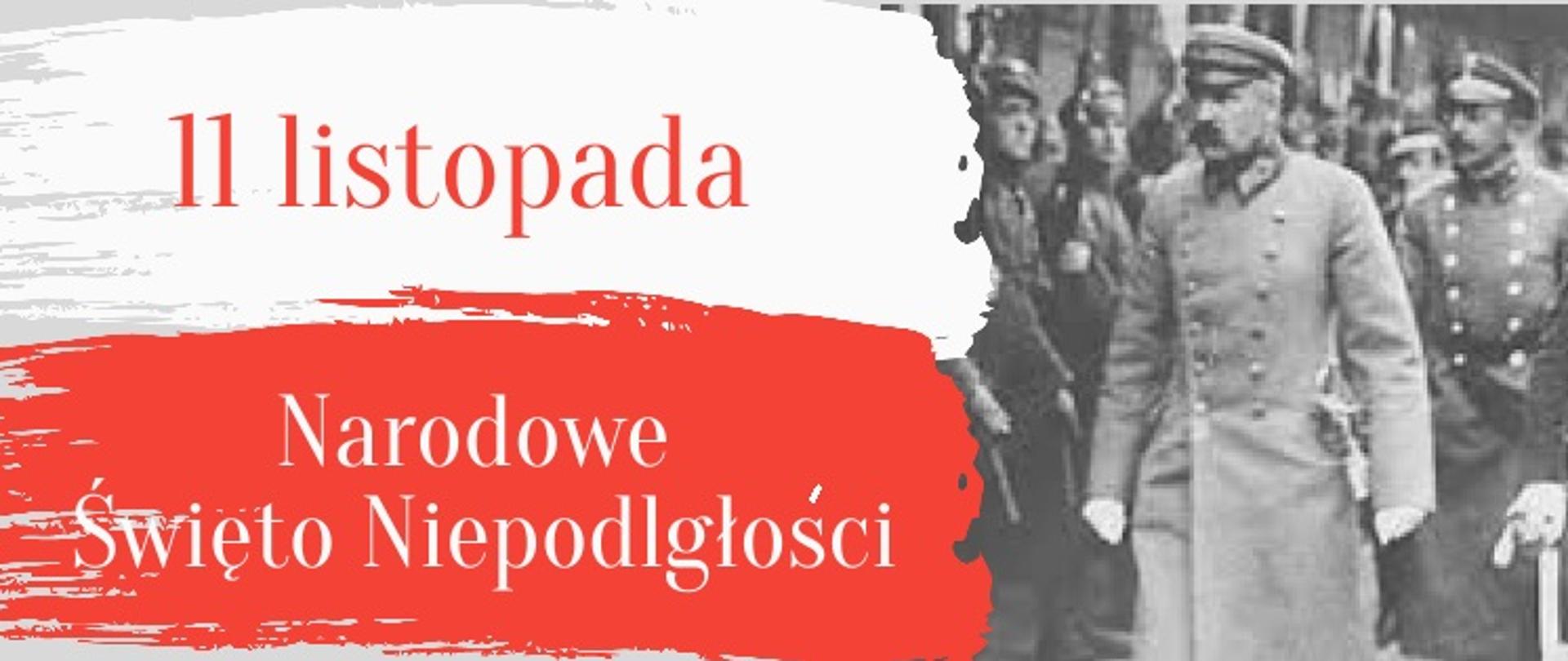 grafika przedstawia flagę Polski z napisem 11 listopada Narodowe Święto Niepodległości, po prawej stronie fotografia z wizerunkiem Józefa Piłsudskiego