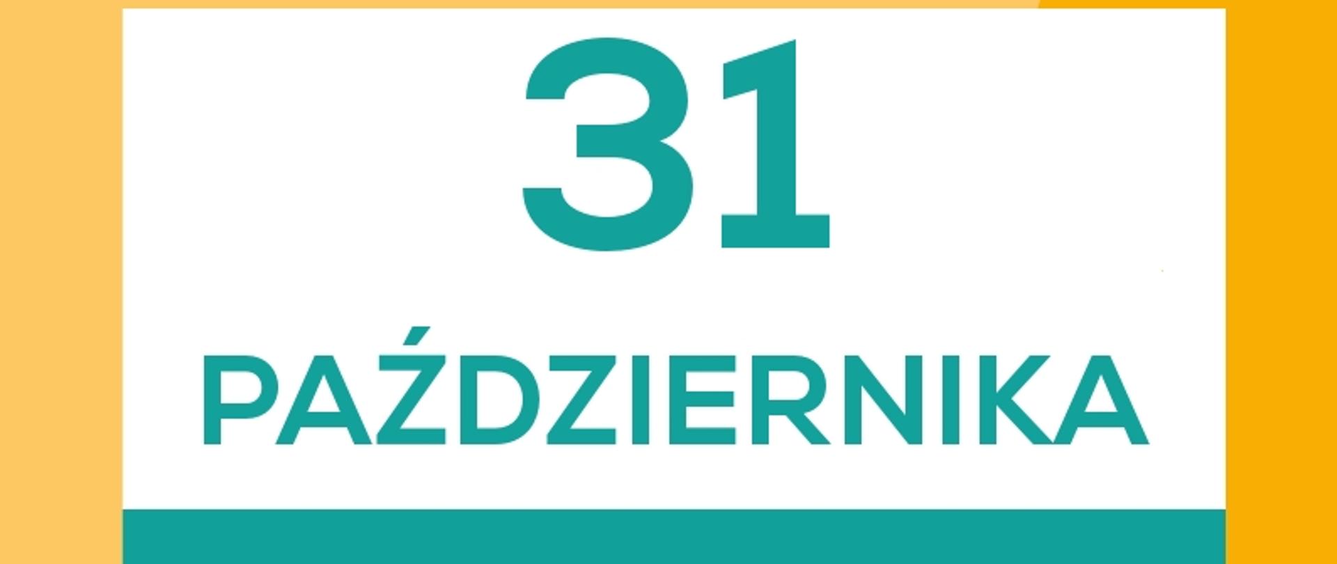 zdjęcie przedstawia kartkę z kalendarza z dniem 31 października 