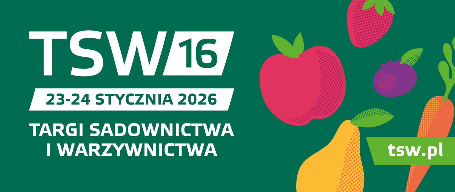 16. edycja Targów Sadownictwa i Warzywnictwa TSW 2026