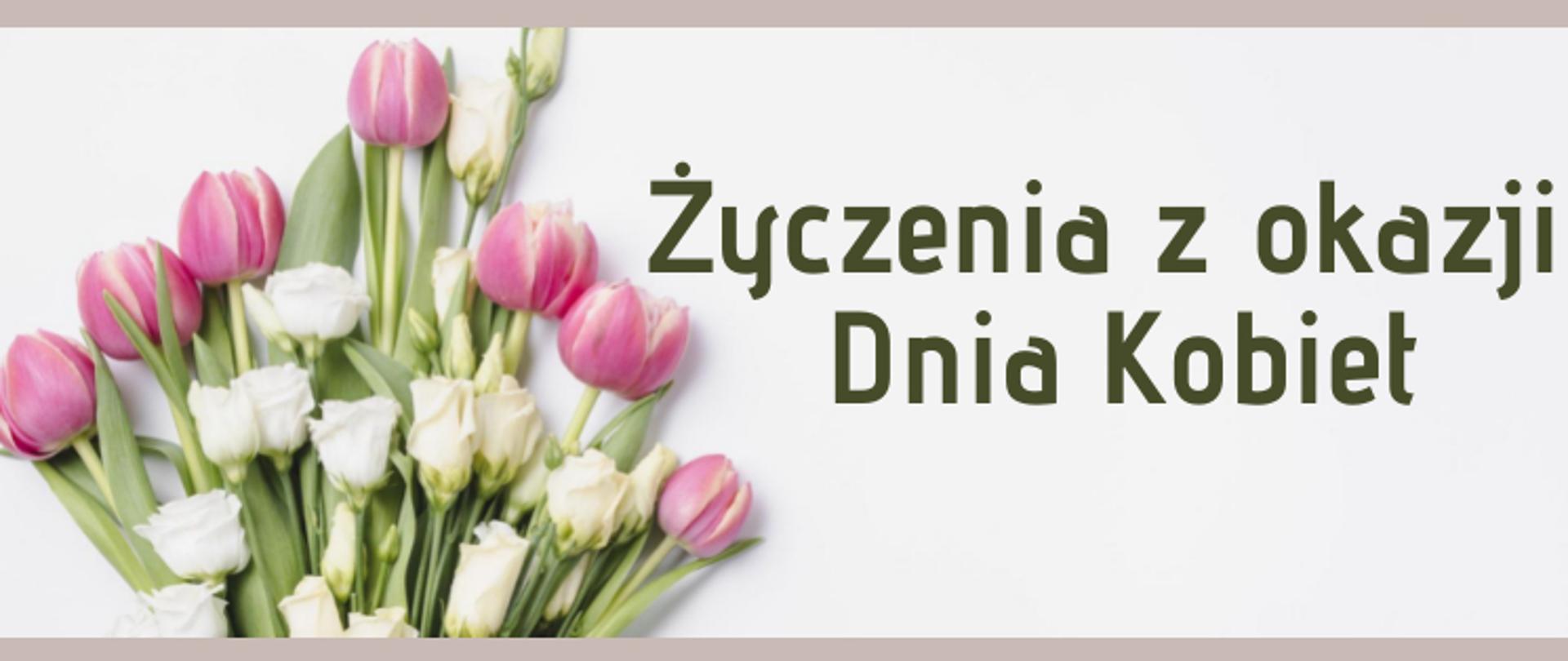 na jasnym tle bukiet różowych tulipanów i białych róż, po prawej stronie ciemnozielony napis: Życzenia z okazji Dnia Kobiet