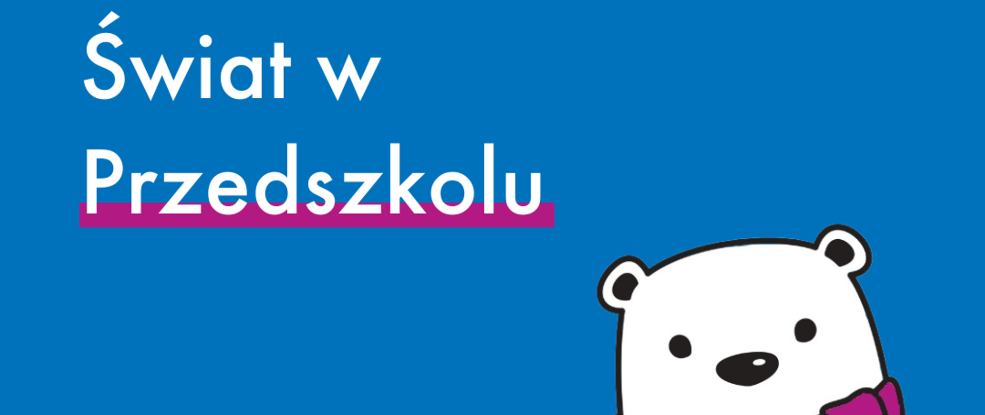 "Świat w Przedszkolu"