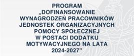Plakat z napisem Program Dofinansowanie wynagrodzeń w postaci dodatku motywacyjnego na lata 2024-2027