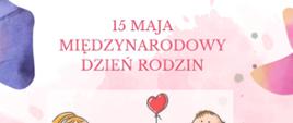 15 MAJA MIĘDZYNARODOWY DZIEŃ RODZIN
