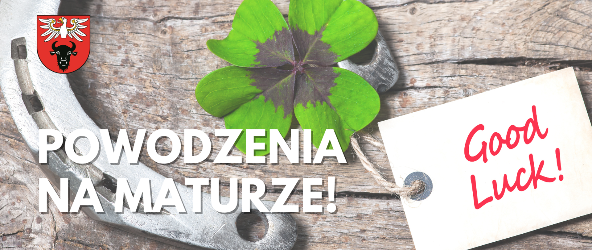 promocyjny banner z logo powiatu i napisem powodzenia na maturze! oraz Good Luck!