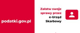 Białoczerwony plakat. Na czerwonym tle adres: podatki.gov.pl, pod spodem logo KAS. Na białym tle: hasło "Załatw swoje sprawy przez e-Urząd Skarbowy"