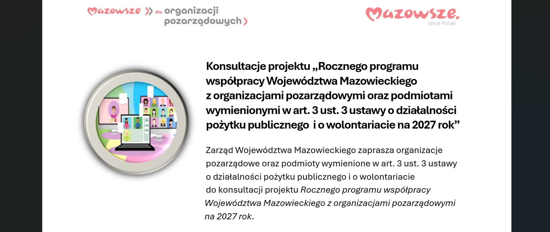 Konsultacje projektu „Rocznego programu współpracy Województwa Mazowieckiego z organizacjami pozarządowymi oraz podmiotami wymienionymi w art. 3 ust. 3 ustawy o działalności pożytku publicznego i o wolontariacie na 2027 rok